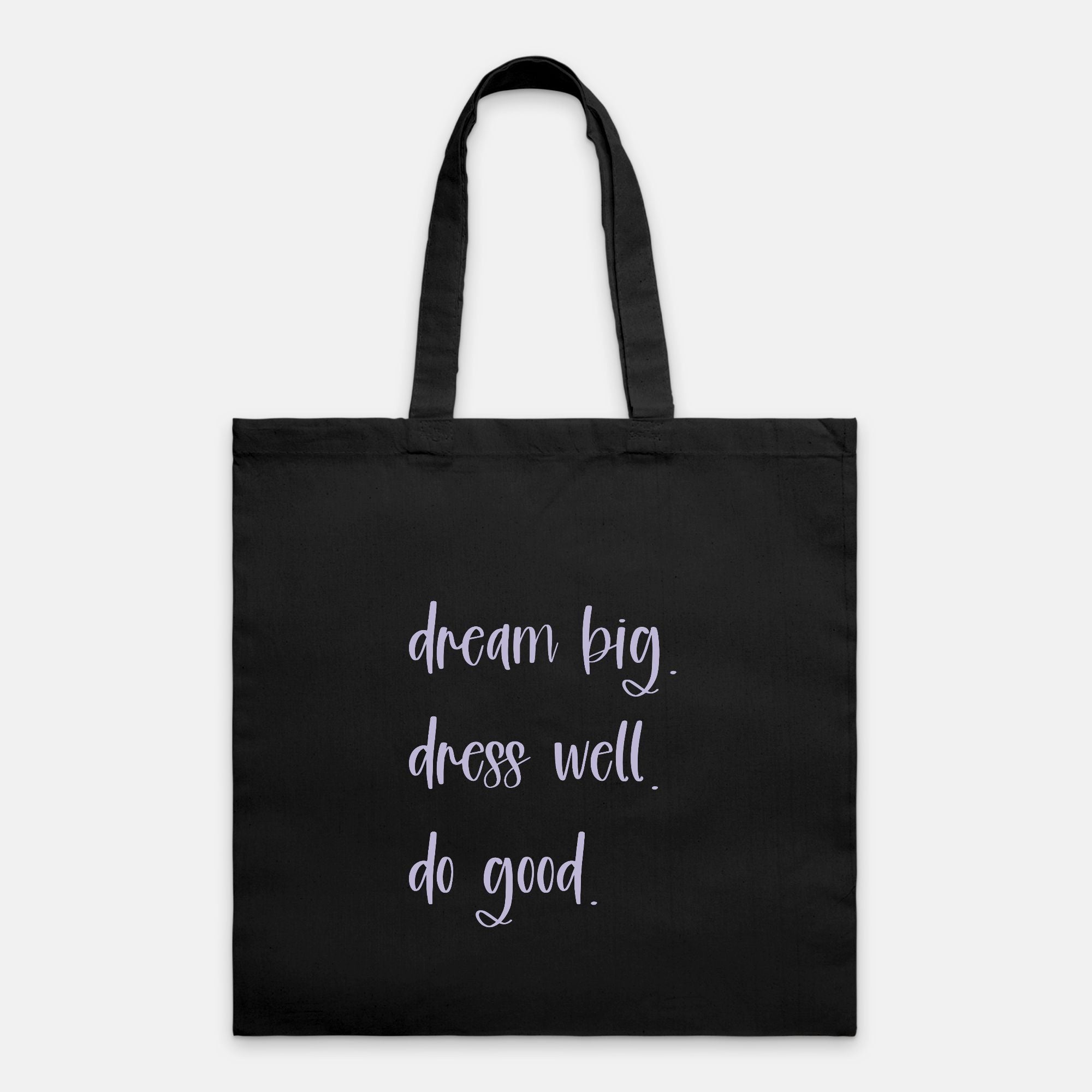 Dream Big. Dress Well. Do Good. Lightweight Tote Bag