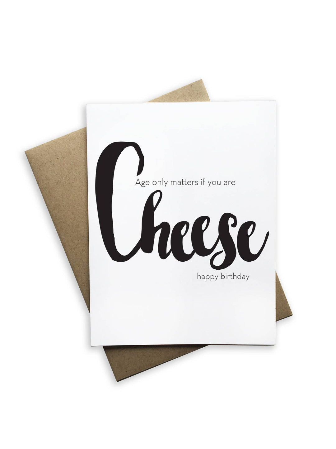 Age Only Matters If You Are Cheese Birthday Notecard