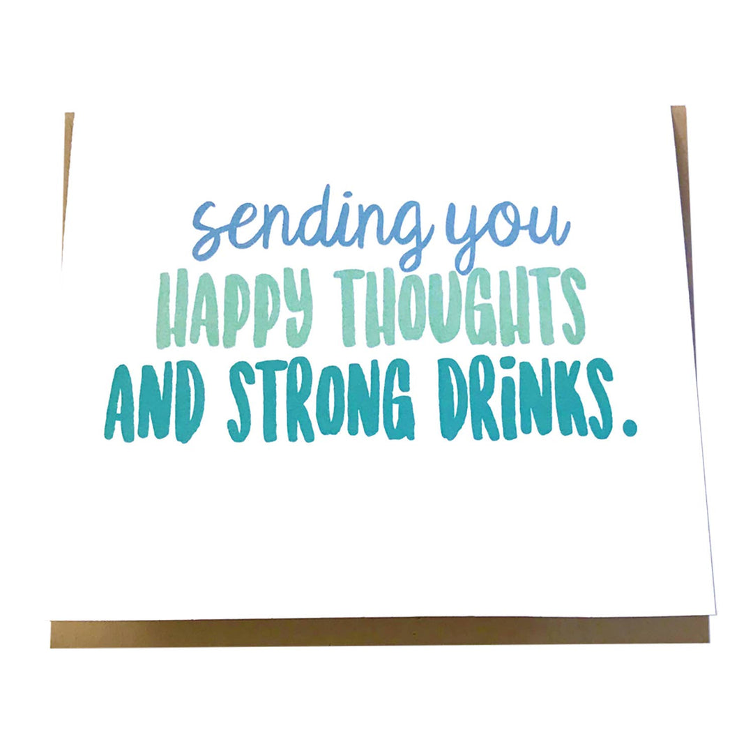 Happy Thoughts and Strong Drinks Card