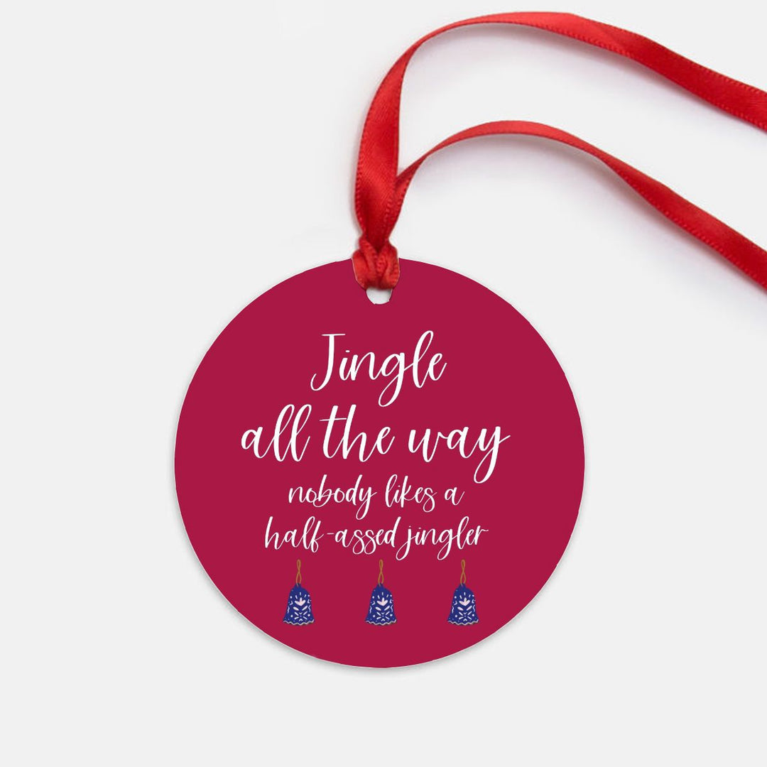 Jingle All The Way, Nobody Likes A Half-Assed Jingler Ornament (Red)