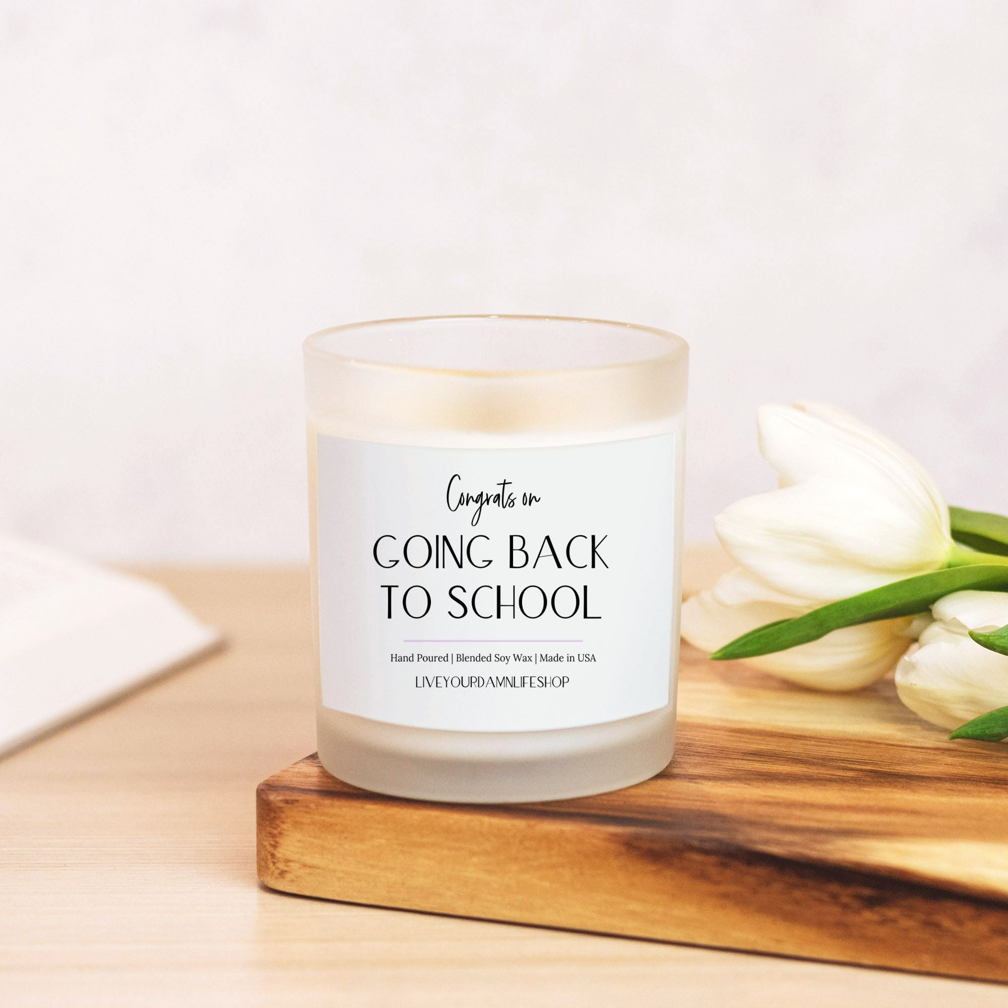 Congrats on Going Back To School - Frosted Glass Candle