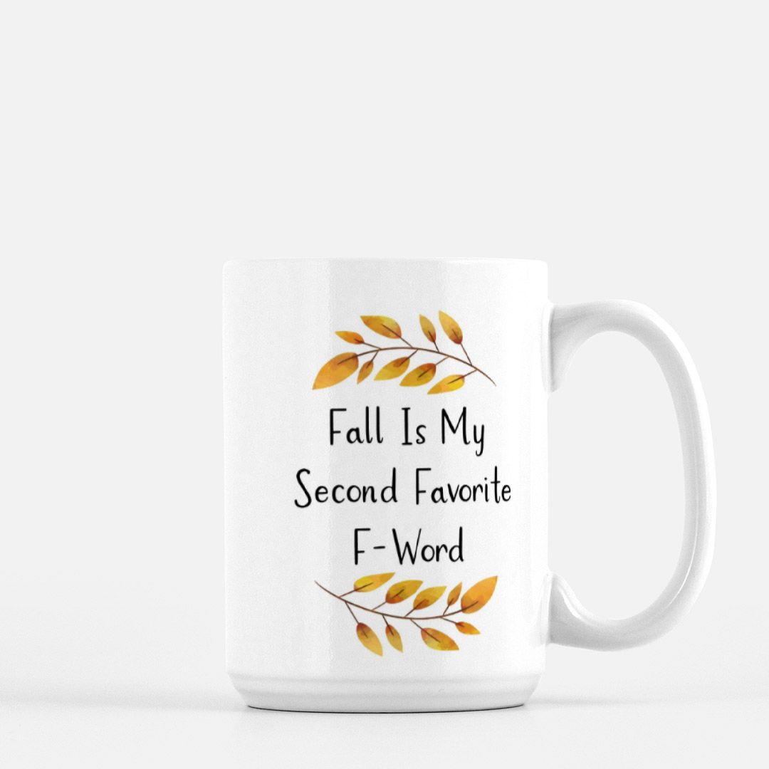 Fall Is My Second Favorite F-Word Mug