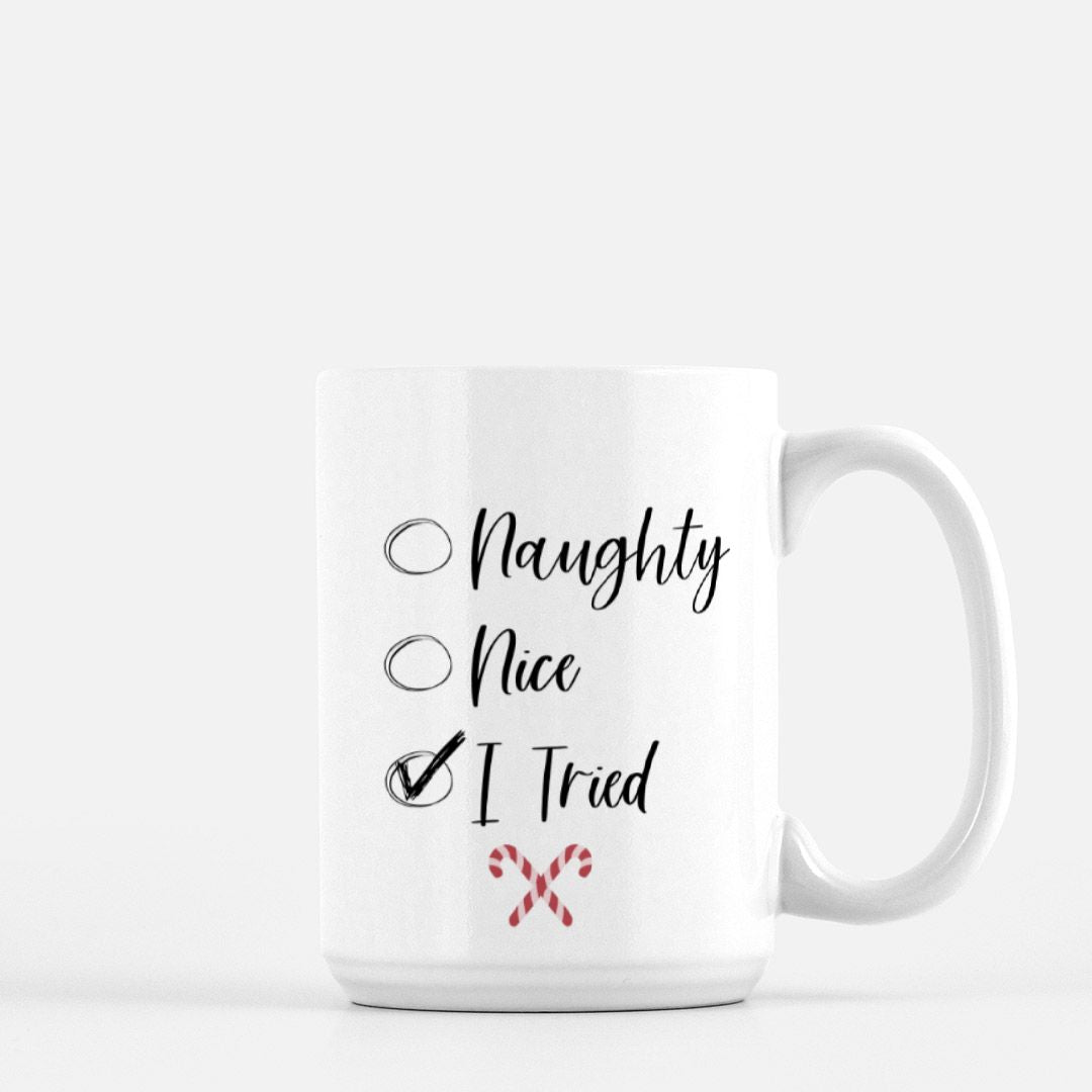 Naughty, Nice, I Tried Mug
