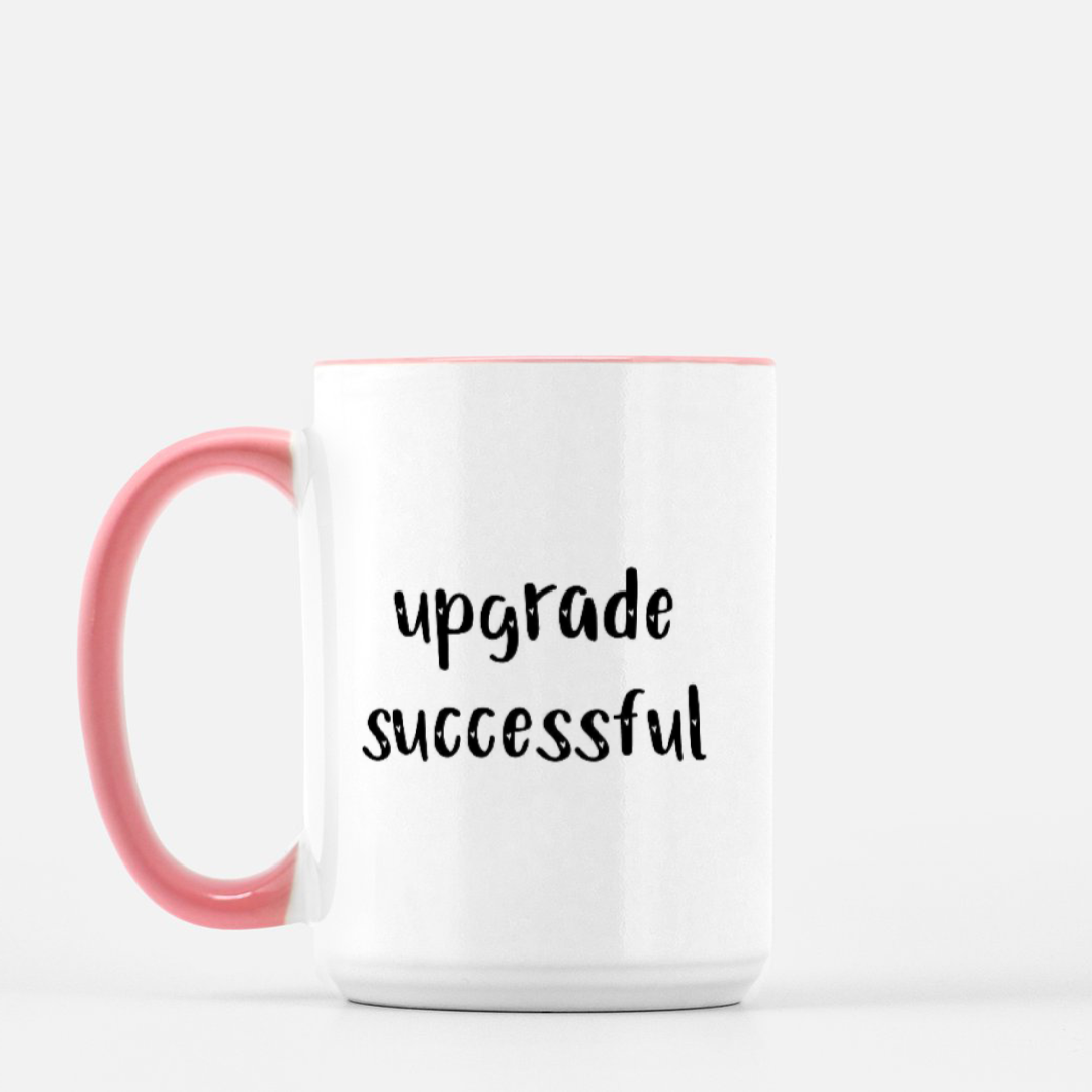 Upgrade Successful Mug (Pink + White)