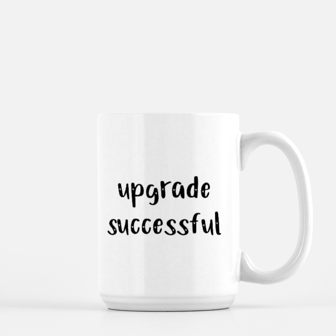 Upgrade Successful Mug